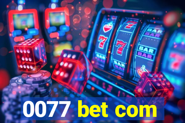 0077 bet com